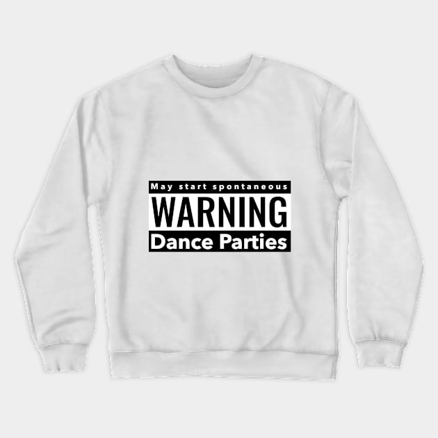 Extrovert warning of spontaneous dance parties Crewneck Sweatshirt by Hermit-Appeal